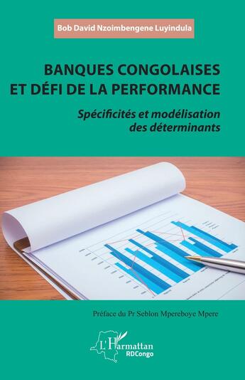 Couverture du livre « Banques congolaises et défi de la performance : spécificités et modélisation des déterminants » de Bob David Nzoimbengene Luyindula aux éditions L'harmattan