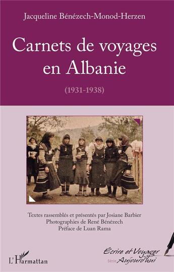 Couverture du livre « Carnets de voyages en Albanie (1931-1938) » de Jacqueline Benezech-Monod-Herzen aux éditions L'harmattan