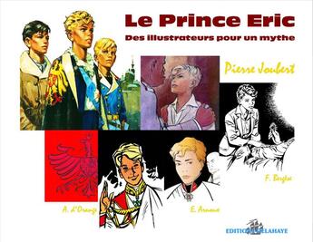 Couverture du livre « Le prince Eric ; des illustrateurs pour un mythe » de Pierre Joubert aux éditions Delahaye