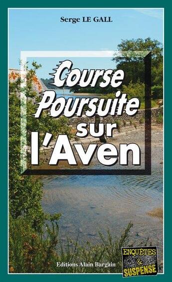 Couverture du livre « Course poursuite sur l'aven » de Serge Le Gall aux éditions Bargain