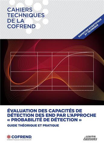 Couverture du livre « Evaluation des capacités de détection des END par l'approche Probabilité de détection : Guide pratique et théorique » de Cofrend Cofrend aux éditions Lexitis