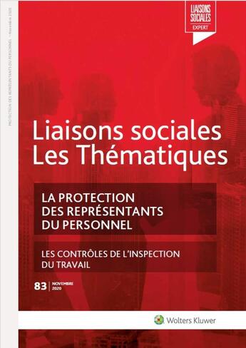 Couverture du livre « Liaisons sociales ; les thématiques t.83 ; la protection des representants du personnel ; les contrôles de l'inspection du travail » de Sandra Limou et Florence Lefrancois et Amini Farah Nassiri aux éditions Liaisons