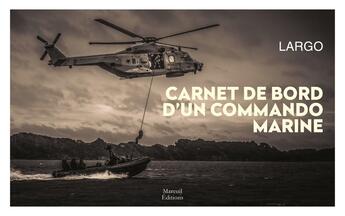 Couverture du livre « Carnet de bord d'un commando marine » de Largo aux éditions Mareuil Editions