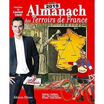 Couverture du livre « Almanach 2019 ; des terroirs de France » de Laurent Luyat aux éditions Creations Du Pelican