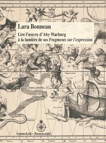 Couverture du livre « Lire l'oeuvre d'Aby Warburg à la lumière de ses Fragments sur l'expression » de Lara Bonneau aux éditions Les Presses Du Reel