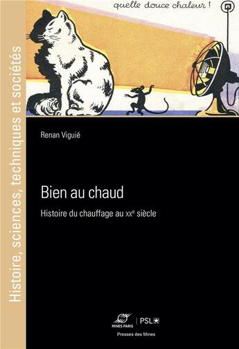 Couverture du livre « Bien au chaud : Histoire du chauffage au XXe siècle » de Renan Viguie aux éditions Presses De L'ecole Des Mines