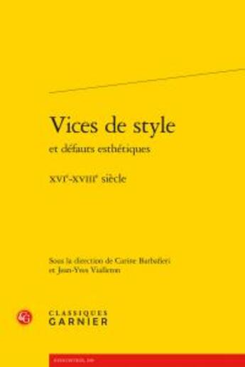 Couverture du livre « Vices de style et défauts esthétiques ; XVIe-XVIIIe siècle » de  aux éditions Classiques Garnier