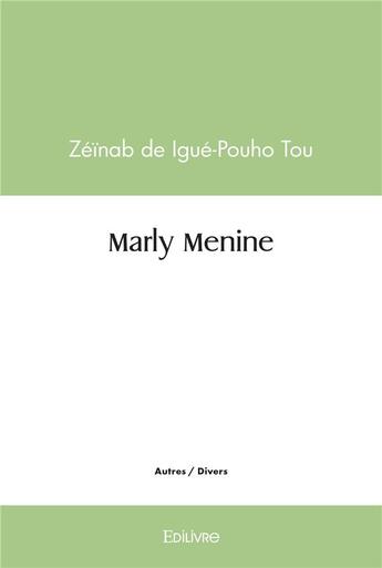 Couverture du livre « Marly menine » de Tou Z-P. aux éditions Edilivre