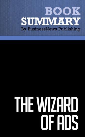 Couverture du livre « Summary: The Wizard of Ads : Review and Analysis of Williams' Book » de Businessnews Publishing aux éditions Business Book Summaries