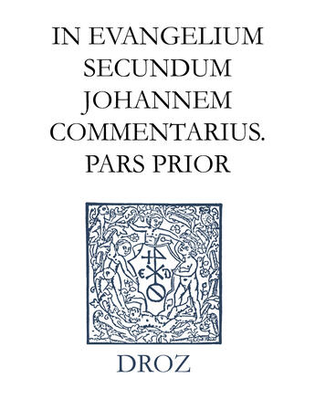 Couverture du livre « In evangelium secundum johannem commentarius » de Jean Calvin aux éditions Librairie Droz