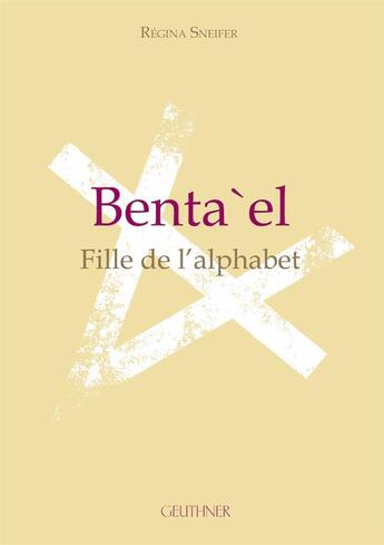 Couverture du livre « Benta'el, fille de l'alphabet » de Regina Sneifer aux éditions Paul Geuthner