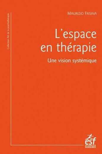 Couverture du livre « L'espace en therapie, une vision systemique » de Frizina Maurizio aux éditions Esf