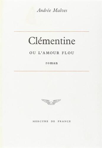 Couverture du livre « Clementine ou l'amour flou » de Malves Andree aux éditions Mercure De France