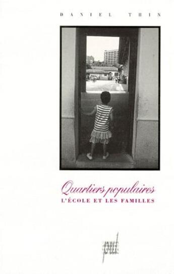 Couverture du livre « Quartiers populaires ; l'école et les familles » de Daniel Thin aux éditions Pu De Lyon