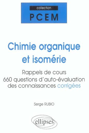 Couverture du livre « Chimie organique et isomerie » de Serge Rubio aux éditions Ellipses