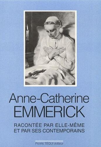 Couverture du livre « Anne-Catherine Emmerick » de Loutrel aux éditions Tequi
