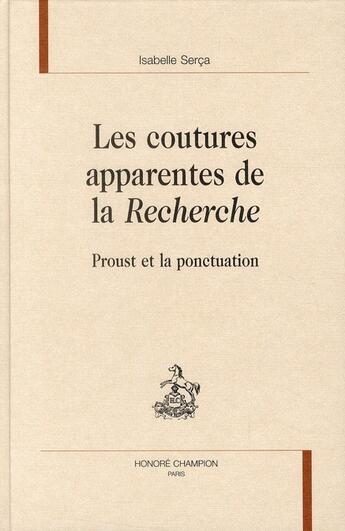 Couverture du livre « Les coutures apparentes de la recherche ; Proust et la ponctuation » de Isabelle Serca aux éditions Honore Champion