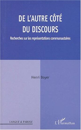 Couverture du livre « De l'autre cote du discours - recherches sur les representations communautaires » de Henri Boyer aux éditions L'harmattan