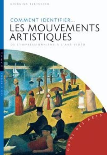 Couverture du livre « Comment identifier les mouvements artistiques ; de l'impressionnisme à l'art vidéo » de Giorgina Bertolino aux éditions Hazan