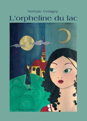 Couverture du livre « L'orpheline du lac » de Nathalie Versigny aux éditions Benevent