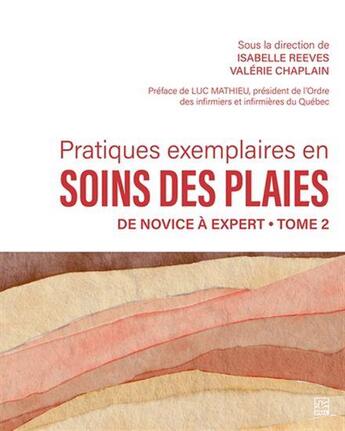 Couverture du livre « Pratiques exemplaires en soins des plaies t.2 » de Isabelle Reeves et Valerie Chaplain aux éditions Presses De L'universite De Laval