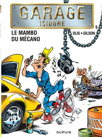 Couverture du livre « Garage isidore Tome 5 ; le mambo du mecano » de Olis/Gilson aux éditions Dupuis