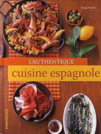 Couverture du livre « L'authentique cuisine espagnole » de Margit Proebst aux éditions Chantecler