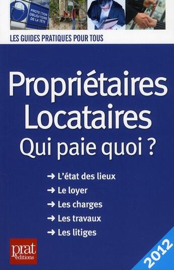 Couverture du livre « Proprietaires, locataires, qui paie quoi ? (édition 2012) » de Patricia Gendrey aux éditions Prat