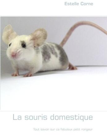 Couverture du livre « La souris domestique » de Estelle Corne aux éditions Books On Demand