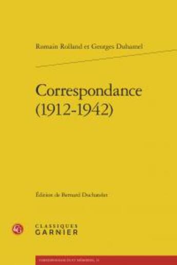 Couverture du livre « Correspondance 1912-1942 » de Georges Duhamel aux éditions Classiques Garnier