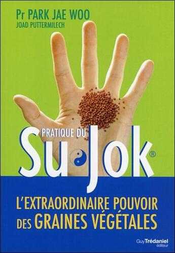 Couverture du livre « La pratique du Su Jok » de Park Jae Woo aux éditions Guy Trédaniel