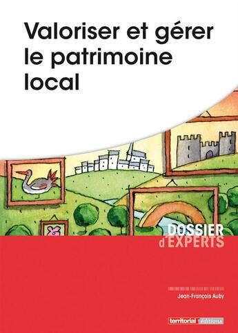 Couverture du livre « Valoriser et gérer le patrimoine local » de Jean-Francois Auby aux éditions Territorial