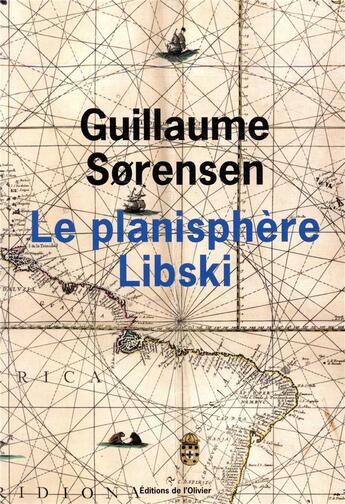 Couverture du livre « Le planisphère Libski » de Guillaume Sorensen aux éditions Editions De L'olivier