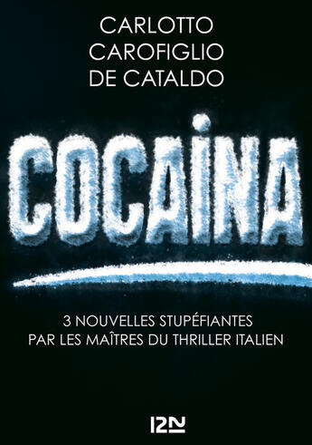 Couverture du livre « Cocaïne » de Gianrico Carofiglio et Giancarlo De Cataldo et Massimo Carlotto aux éditions 12-21