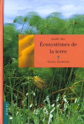 Couverture du livre « Guide des ecosystemes de la terre » de Georg Grabherr aux éditions Eugen Ulmer