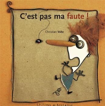 Couverture du livre « C'est pas ma faute ! » de Voltz Christian aux éditions Rouergue