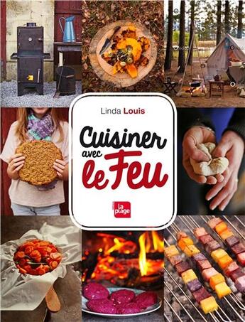 Couverture du livre « Cuisiner avec le feu » de Linda Louis aux éditions La Plage