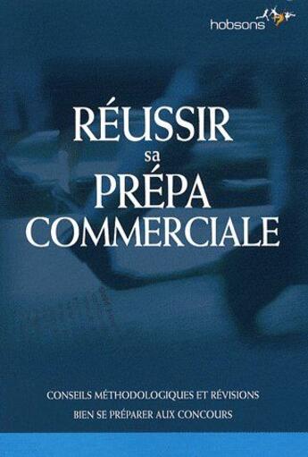 Couverture du livre « Réussir sa prépa commerciale ; conseils méthodologiques et révisions » de  aux éditions Espace Grandes Ecoles