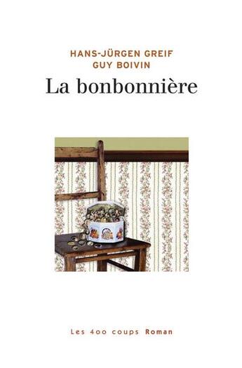 Couverture du livre « La bonbonniere » de Greif/Boivin aux éditions 400 Coups