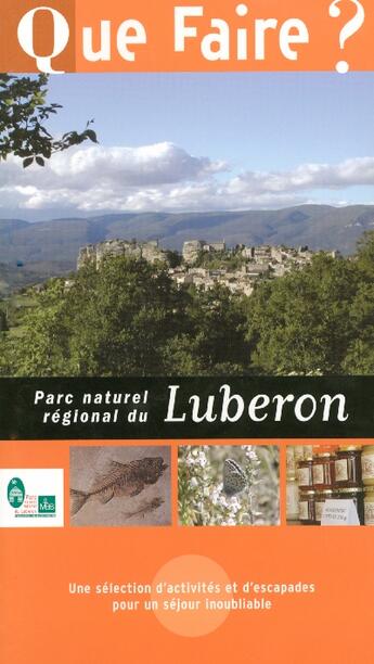 Couverture du livre « Que faire dans le parc naturel régional du Lubéron » de Taillardas aux éditions Dakota