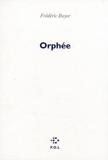 Couverture du livre « Orphée » de Frédéric Boyer aux éditions P.o.l