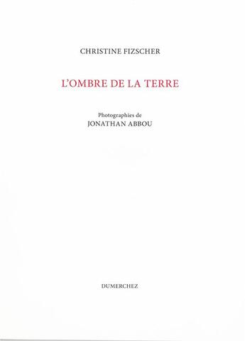 Couverture du livre « L'ombre de la terre » de Christine Fizscher et Jonathan Abbou aux éditions Dumerchez