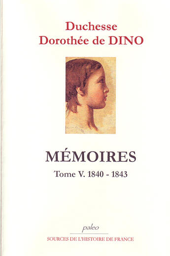 Couverture du livre « Mémoires. Tome 5 (1841-1843) » de Dorothée De Dino aux éditions Paleo