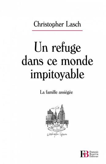 Couverture du livre « Un refuge dans ce monde impitoyable » de Christopher Lasch aux éditions Les Peregrines