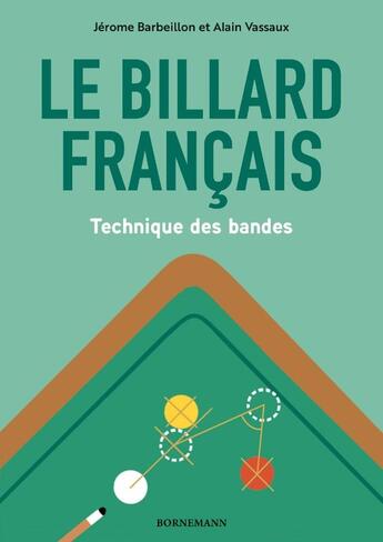 Couverture du livre « Le billard francais : technique des bandes » de Barbeillon/Vassaux aux éditions Bornemann