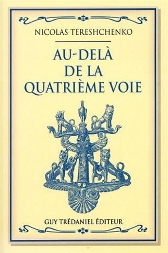 Couverture du livre « Au dela de la quatrieme voie » de Tereshchenko Nicolas aux éditions Guy Trédaniel