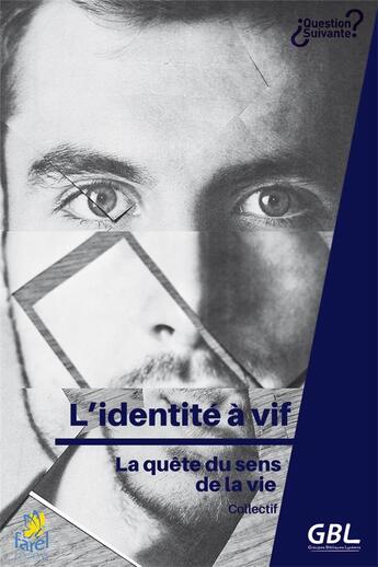 Couverture du livre « L'identité à vif ; la quête du sens de la vie » de  aux éditions Farel