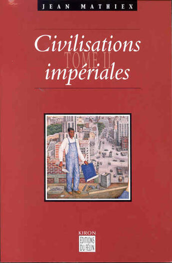 Couverture du livre « Civilisations imperiales t2 » de Mathiex aux éditions Felin