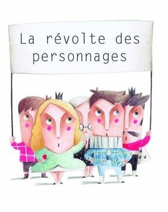 Couverture du livre « La révolte des personnages » de Gwladys Constant et Kristel Arzur aux éditions Alice