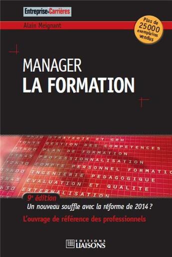 Couverture du livre « Manager ; la formation ; Un nouveau souffle après la réforme de 2014 ? (9e édition) » de Alain Meignant aux éditions Entreprise Et Carrieres